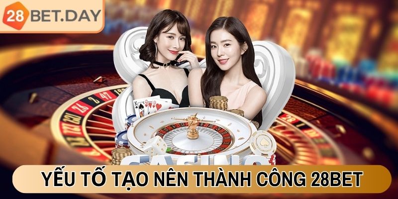 Các yếu tố tạo nên thành công của trang 28bet