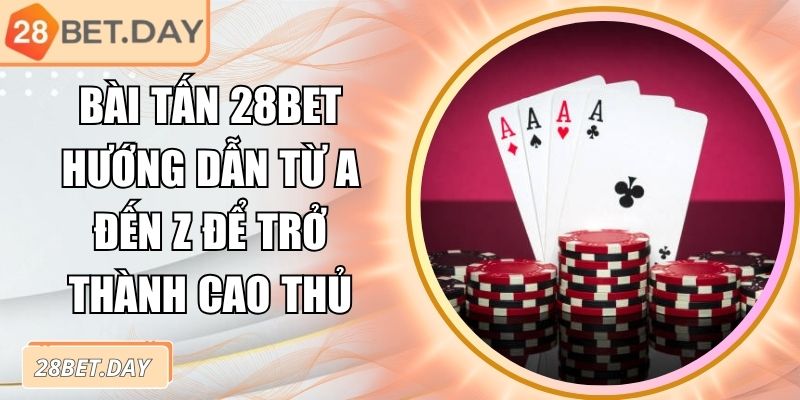bài tấn 28bet