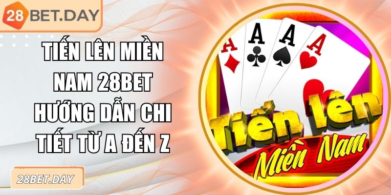 Tiến lên Miền Nam 28bet